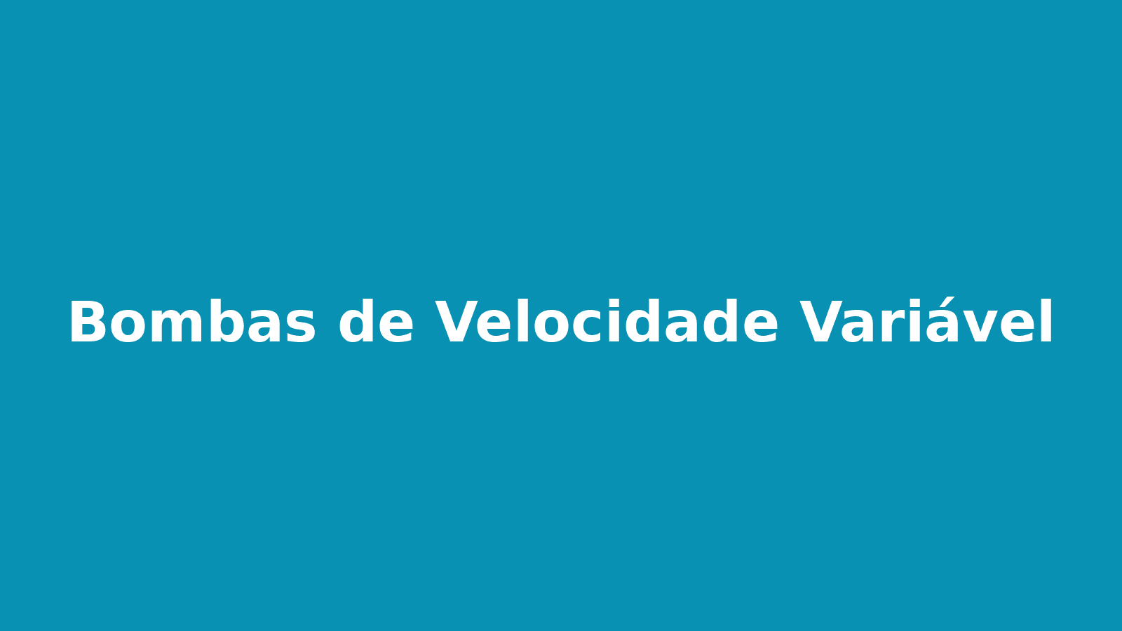 Bombas de Velocidade Variável