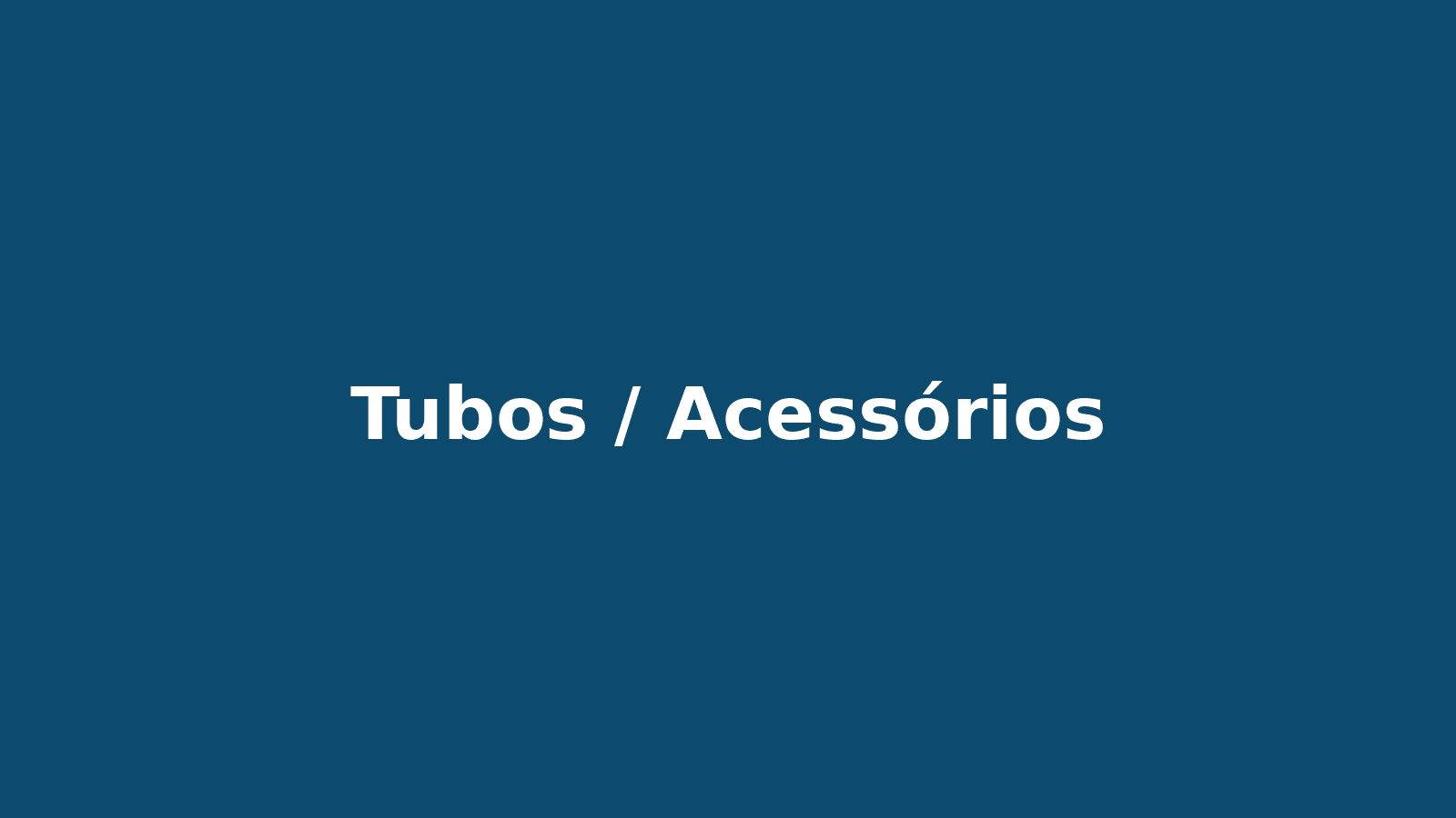 Tubos / Acessórios