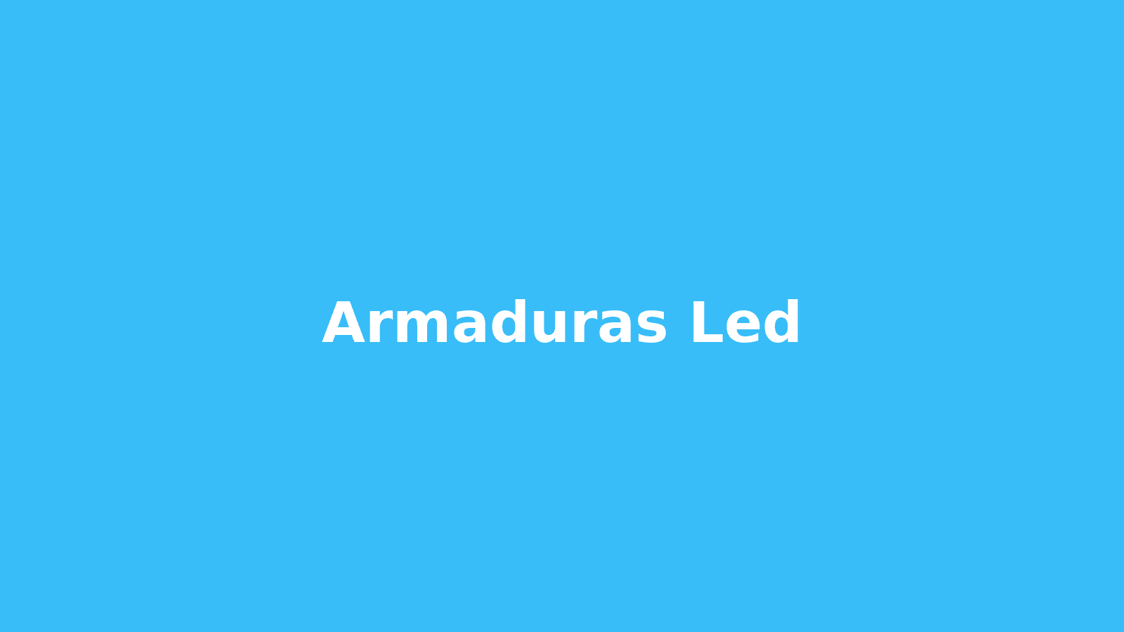Armaduras Led