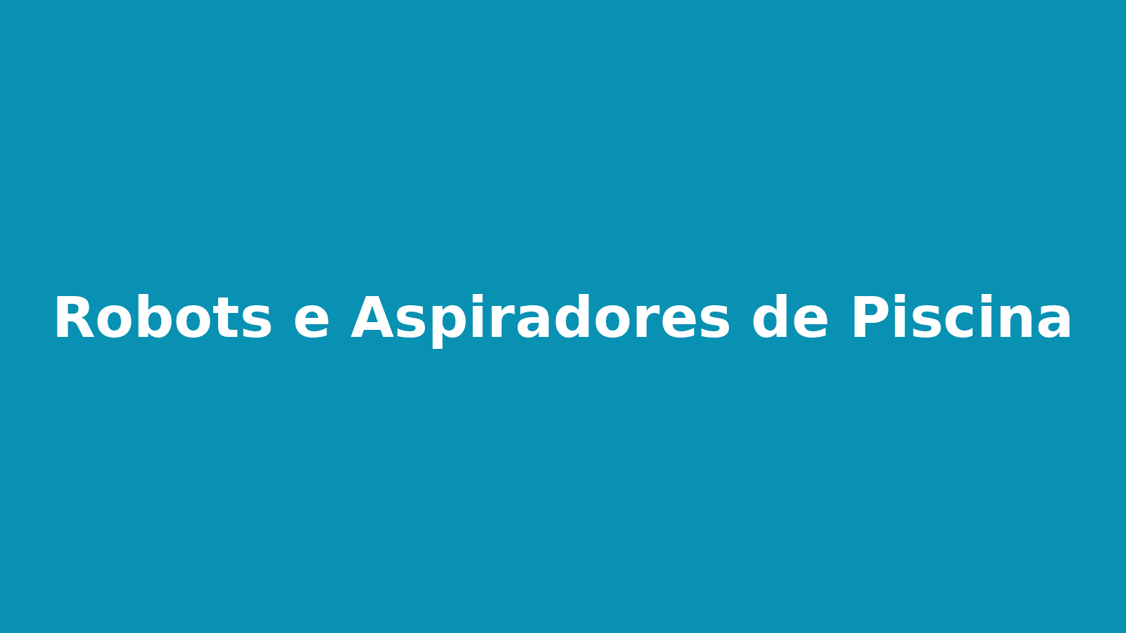 Robots e Aspiradores de Piscina