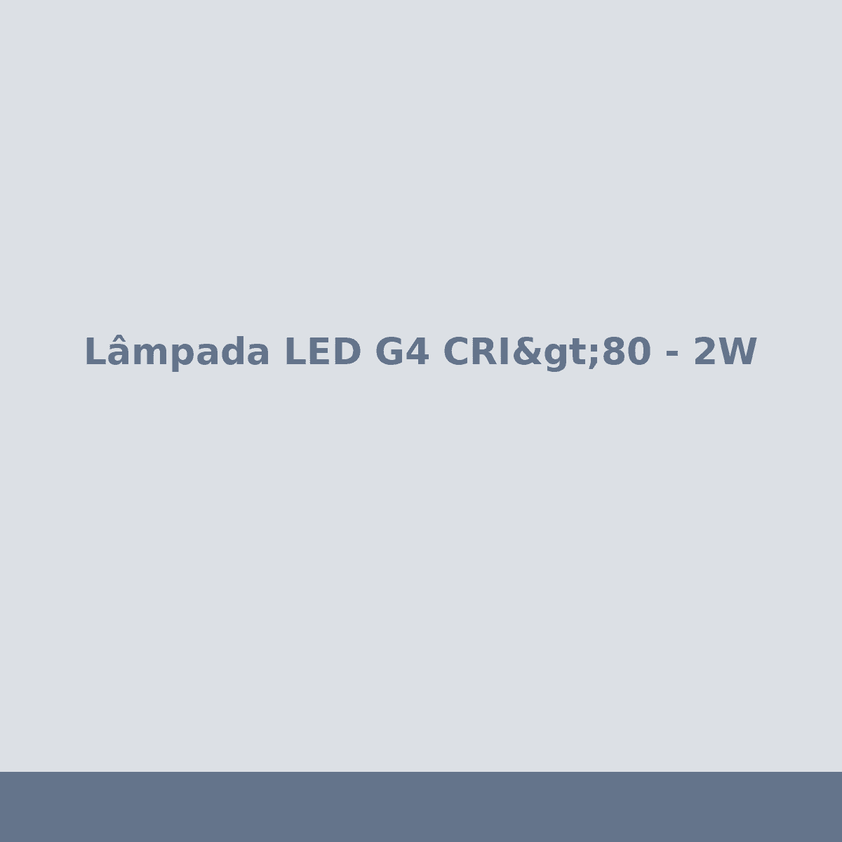Lâmpada LED G4 CRI>80 - 2W